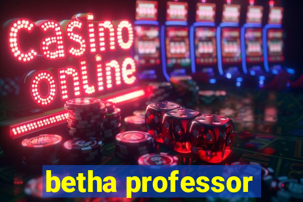 betha professor